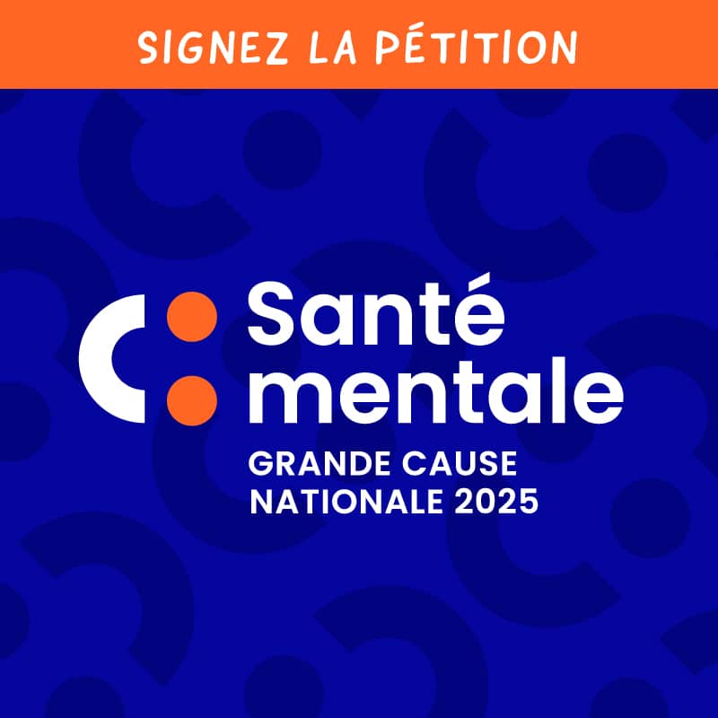 SIGNEZ le manifeste pour faire de la santé mentale la grande cause nationale 2025